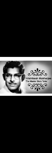 100 Years Of Bollywood - Hrishikesh Mukherjee : The Master Story Teller Of Indian Cinema